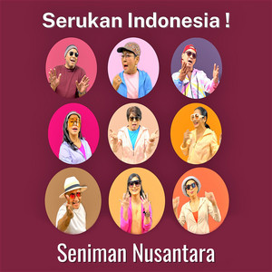 Download Lagu Seniman Nusantara - Serukan Indonesia! MP3 Download Lagu Seniman Nusantara - Serukan Indonesia! MP3