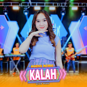 Download Lagu Diva Hani, Ageng Music - Kalah MP3 Download Lagu Diva Hani, Ageng Music - Kalah MP3
