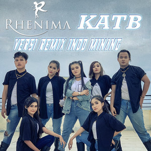 Download Lagu Rhenima - KATB (Versi Remix Indo Minang) MP3 Download Lagu Rhenima - KATB (Versi Remix Indo Minang) MP3