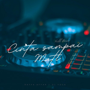 Download Lagu DJ Yoga, Raffa Affar - Cinta Sampai Mati - Full Bass MP3 Download Lagu DJ Yoga, Raffa Affar - Cinta Sampai Mati - Full Bass MP3