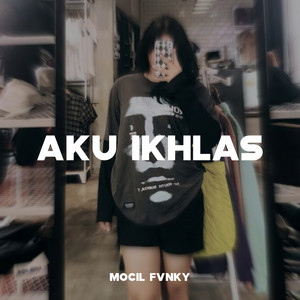 Download Lagu Mocil Fvnky - Aku Ikhlas MP3