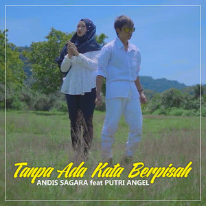 Download Lagu Andis Sagara, Putri Angel - Tanpa Ada Kata Berpisah MP3 Download Lagu Andis Sagara, Putri Angel - Tanpa Ada Kata Berpisah MP3