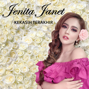 Download Lagu Jenita Janet - Kekasih Terakhir MP3 Download Lagu Jenita Janet - Kekasih Terakhir MP3