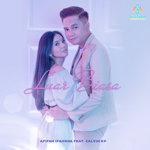 Download Lagu Afifah Ifah'nda, Calvin KP - Luar Biasa MP3 Download Lagu Afifah Ifah'nda, Calvin KP - Luar Biasa MP3