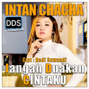 Download Lagu Intan Chacha - Jangan Duakan Cintaku MP3 Download Lagu Intan Chacha - Jangan Duakan Cintaku MP3