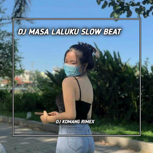 Download Lagu DJ Komang Rimex - DJ MASA LALUKU SLOW BEAT INS MP3