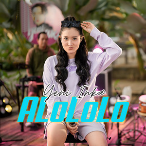 Download Lagu Yeni Inka - Alololo MP3 Download Lagu Yeni Inka - Alololo MP3