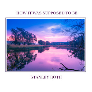 Download Lagu Stanley Roth - How It Was Supposed To Be MP3