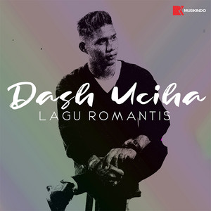 Download Lagu Dash Uciha - Lagu Romantis - Cover Version MP3 Download Lagu Dash Uciha - Lagu Romantis - Cover Version MP3