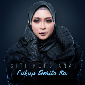 Download Lagu Siti Nordiana - Cukup Derita Itu MP3