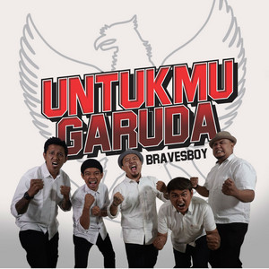 Download Lagu Bravesboy - Untukmu Garuda MP3 Download Lagu Bravesboy - Untukmu Garuda MP3