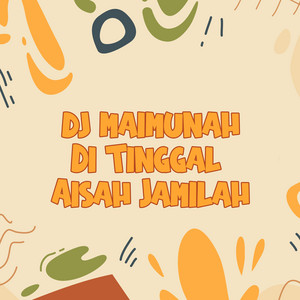 Download Lagu DJ Buncit, Thebomboms - DJ Maimunah Di Tinggal Aisah Jamilah - Remix MP3