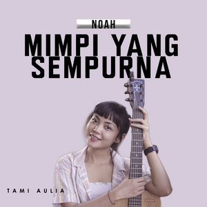 Download Lagu Tami Aulia - Mimpi Yang Sempurna MP3
