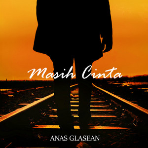 Download Lagu Anas Glasean - MASIH CINTA MP3 Download Lagu Anas Glasean - MASIH CINTA MP3