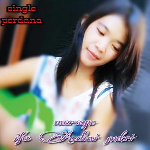Download Lagu Ifa Andini Putri - Meragu MP3 Download Lagu Ifa Andini Putri - Meragu MP3