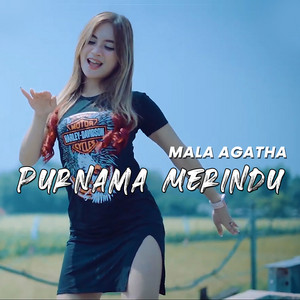 Download Lagu Mala Agatha - Purnama Merindu MP3 Download Lagu Mala Agatha - Purnama Merindu MP3