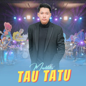 Download Lagu Masdddho - Tau Tatu MP3 Download Lagu Masdddho - Tau Tatu MP3