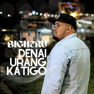 Download Lagu Bigheru - Denai Urang Katigo MP3 Download Lagu Bigheru - Denai Urang Katigo MP3