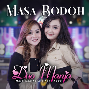 Download Lagu Duo Manja - Masa Bodoh MP3 Download Lagu Duo Manja - Masa Bodoh MP3