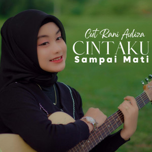 Download Lagu Cut Rani Auliza - Cintaku Sampai Mati MP3