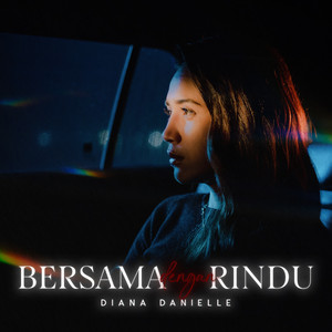 Download Lagu Diana Danielle - Bersama Dengan Rindu MP3 Download Lagu Diana Danielle - Bersama Dengan Rindu MP3