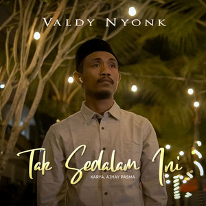 Download Lagu Valdy Nyonk - Tak Sedalam Ini MP3