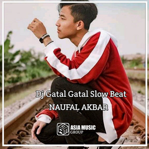 Download Lagu Naufal Akbar - DJ Gatal Gatal Slow Beat MP3 Download Lagu Naufal Akbar - DJ Gatal Gatal Slow Beat MP3