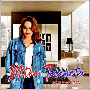 Download Lagu Mitha Talahatu - Ale Par Dia MP3 Download Lagu Mitha Talahatu - Ale Par Dia MP3