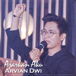 Download Lagu Arvian Dwi - Ajarkan Aku MP3 Download Lagu Arvian Dwi - Ajarkan Aku MP3