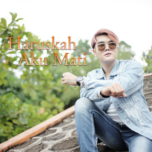 Download Lagu Maulana Wijaya - Haruskah Aku Mati MP3 Download Lagu Maulana Wijaya - Haruskah Aku Mati MP3