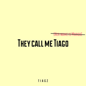 Download Lagu Tiagz - They Call Me Tiago (Her Name Is Margo) MP3 Download Lagu Tiagz - They Call Me Tiago (Her Name Is Margo) MP3