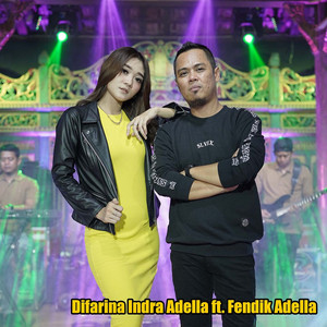 Download Lagu Difarina Indra Adella, Fendik Adella - Sayang MP3 Download Lagu Difarina Indra Adella, Fendik Adella - Sayang MP3