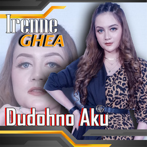 Download Lagu Irenne Ghea - Dudohno Aku MP3 Download Lagu Irenne Ghea - Dudohno Aku MP3