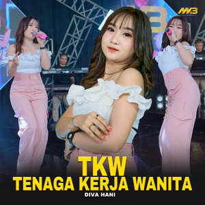 Download Lagu Diva Hani - TKW "Tenaga Kerja Wanita" MP3 Download Lagu Diva Hani - TKW "Tenaga Kerja Wanita" MP3
