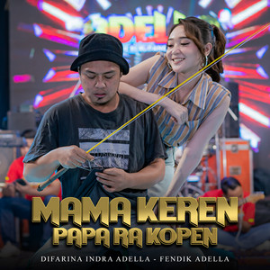 Download Lagu Difarina Indra Adella, Fendik Adella - Mama Keren Papa Ra Kopen MP3 Download Lagu Difarina Indra Adella, Fendik Adella - Mama Keren Papa Ra Kopen MP3