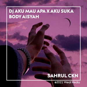 Download Lagu Sahrul Ckn - DJ Aku Mau Apa X Aku Suka Body Aisyah MP3 Download Lagu Sahrul Ckn - DJ Aku Mau Apa X Aku Suka Body Aisyah MP3