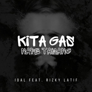 Download Lagu IDAL, Rizky Latif - KITA GAS NAPE TAMANG MP3 Download Lagu IDAL, Rizky Latif - KITA GAS NAPE TAMANG MP3