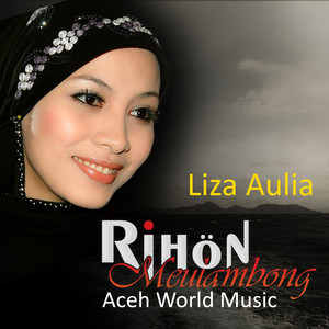 Download Lagu Liza Aulia - Rihon Meulambong MP3 Download Lagu Liza Aulia - Rihon Meulambong MP3