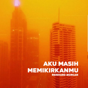 Download Lagu Reinhard Morgan - Aku Masih Memikirkanmu MP3 Download Lagu Reinhard Morgan - Aku Masih Memikirkanmu MP3