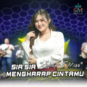 Download Lagu Shepin Misa - Sia Sia Mengharap Cintamu MP3 Download Lagu Shepin Misa - Sia Sia Mengharap Cintamu MP3