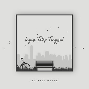 Download Lagu Aldi Nada Permana - Ingin Tetap Tinggal MP3 Download Lagu Aldi Nada Permana - Ingin Tetap Tinggal MP3
