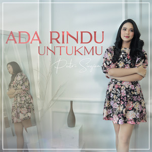 Download Lagu Putri Siagian - Ada Rindu Untukmu MP3 Download Lagu Putri Siagian - Ada Rindu Untukmu MP3