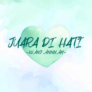 Download Lagu Wani Annuar - Juara Di Hati MP3