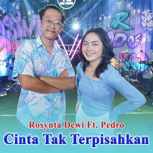 Download Lagu Rosynta Dewi, Pedro - Cinta Tak Terpisahkan MP3 Download Lagu Rosynta Dewi, Pedro - Cinta Tak Terpisahkan MP3