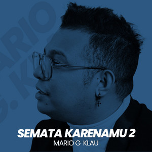 Download Lagu Mario G klau - Semata Karenamu 2 MP3 Download Lagu Mario G klau - Semata Karenamu 2 MP3