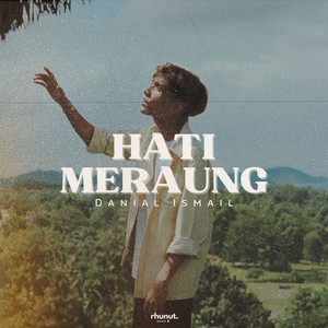 Download Lagu Danial Ismail - Hati Meraung MP3 Download Lagu Danial Ismail - Hati Meraung MP3