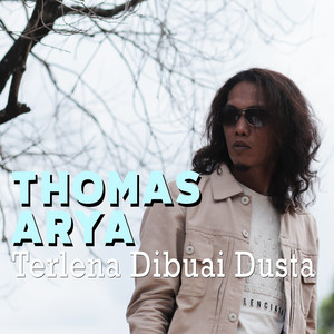 Download Lagu Thomas Arya - Terlena Dibuai Dusta MP3 Download Lagu Thomas Arya - Terlena Dibuai Dusta MP3