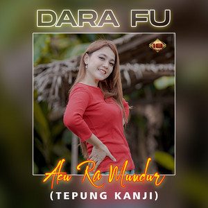 Download Lagu Dara FU - Aku Ra Mundur - Tepung Kanji MP3 Download Lagu Dara FU - Aku Ra Mundur - Tepung Kanji MP3