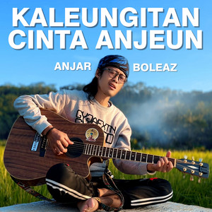 Download Lagu Anjar Boleaz - Kaleungitan Cinta Anjeun MP3 Download Lagu Anjar Boleaz - Kaleungitan Cinta Anjeun MP3