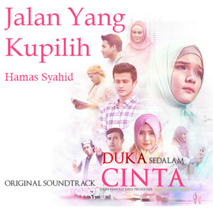 Download Lagu Hamas Syahid - Jalan Yang Kupilih - From "Duka Sedalam Cinta" MP3 Download Lagu Hamas Syahid - Jalan Yang Kupilih - From "Duka Sedalam Cinta" MP3